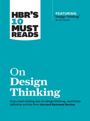 cover image of HBR's 10 Must Reads on Design Thinking (with featured article "Design Thinking" by Tim Brown)